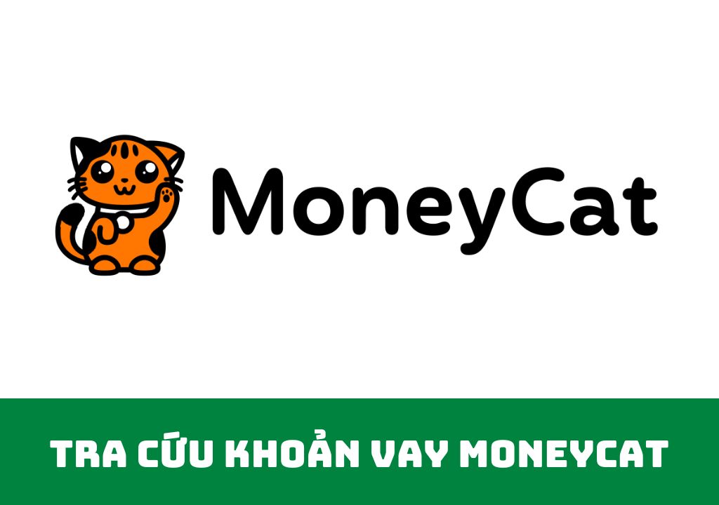 Tra cứu khoản vay Moneycat